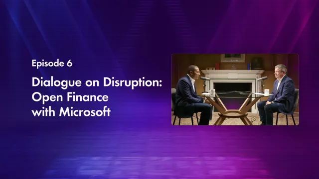 Finastra TV - Dialogue on Disruption: Open Finance with Bill Borden, Microsoft