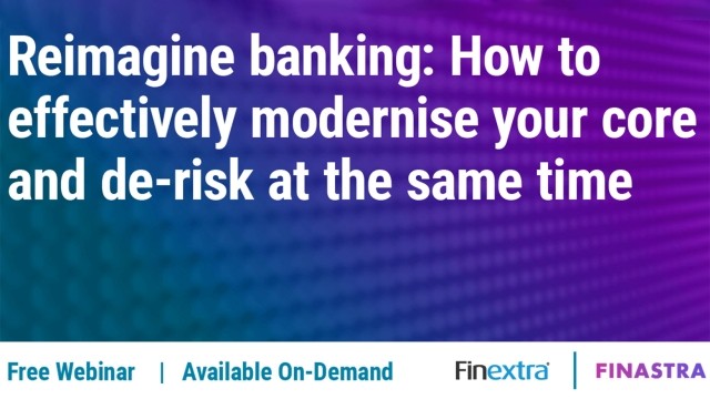 Cover slide of "Finextra Webinar - Reimagine banking: How to effectively modernise your core and de-risk at the same time" webinar