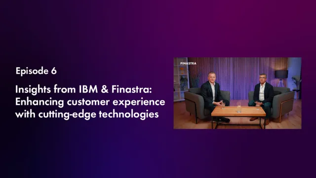 Finastra TV - Insights from IBM & Finastra: Enhancing customer experience with cutting-edge technologies